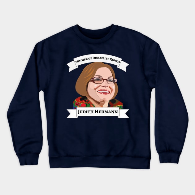 Judith Heumann Crewneck Sweatshirt by Kary Pearson